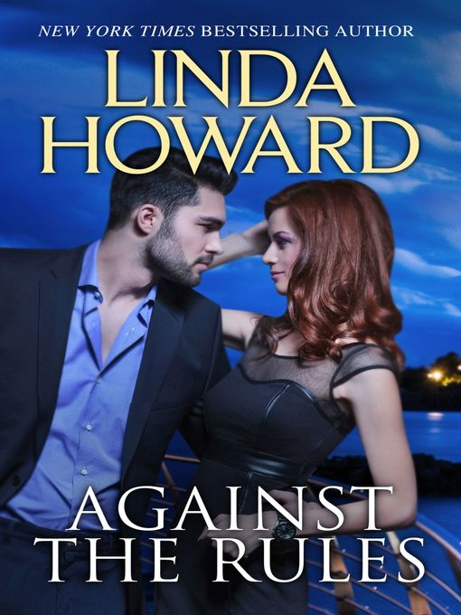 Title details for AGAINST THE RULES by Linda Howard - Available